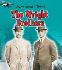 The Wright Brothers (Lives and Times)