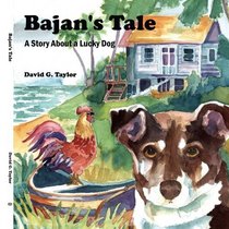 Bajan's Tale: A Story About a Lucky Dog
