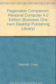 The Pagemaker Companion PC Version 4.0 (Business One Irwin Desktop Publishing Library)