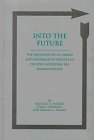 Into the Future: The Foundations of Library and Information Services in the Post-Industrial Era, Second Edition (Contemporary Studies in Information Management, Policies, and Services)