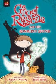 Ghost Rescue and the Horrible Hound: v. 5