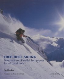 Free-heel Skiing (Telemark Techniques for All Conditions)