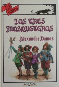 Los tres mosqueteros/ The Three Musketeers (Spanish Edition)