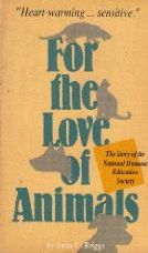 For the Love of Animals: The Story of the National Humane Education Society