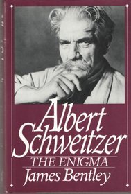 Albert Schweitzer: The Enigma