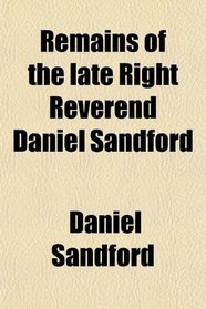 Remains of the Late Right Reverend Daniel Sandford (Volume 2); Including Extracts From His Diary and Correspondence, and a Selection From His