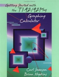 Getting Started with the TI-92/92 Plus Graphing Calculator