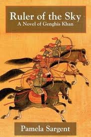 Ruler Of The Sky: A Novel of Genghis Khan