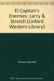 El Capitan's Enemies: Larry & Stretch (Linford Western Library)