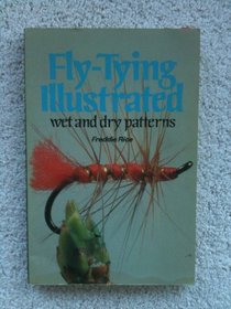 Fly-Tying Illustrated: Wet and Dry Patterns