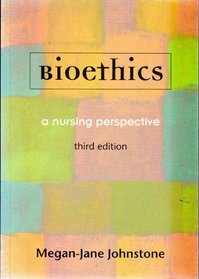 Bioethics: A Nursing Perspective (W.B. Saunders/Bailliere Tindall Australian Nursing Resources Series)