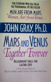 Mars and Venus Together Forever - Relationship Skills for Lasting Love