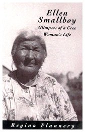 Ellen Smallboy: Glimpses of a Cree Woman's Life (Rupert's Land Record Society Series)