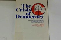 The Crisis of Democracy: Report on the Governability of Democracies to the Trilateral Commission (Triangle Papers)