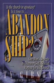 Abandon Ship: One Man's Struggle to Discover God's Special Purpose for His Church