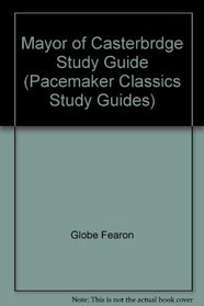 The Mayor of Casterbridge Study Guide (Pacemaker Classics Study Guides)