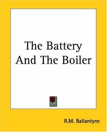 The Battery And The Boiler