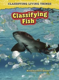 Classifying Fish: 2nd Edition (Classifying Living Things)