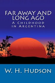 Far Away and Long Ago: A Childhood in Argentina