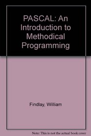 Pascal: An Introduction To Methodical Programming, 3rd Edition