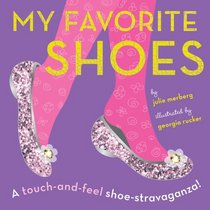 My Favorite Shoes: A touch-and-feel shoe-stravaganza