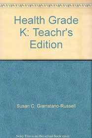 Health Grade K: Teachr's Edition