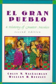 El Gran Pueblo: A History of Greater Mexico (2nd Edition)