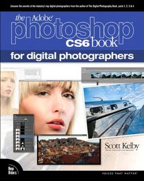 The Adobe Photoshop CS6 Book for Digital Photographers (Voices That Matter)