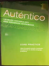 AUTENTICO 2018 LEVELED VOCAB AND GRAMMAR WORKBOOK LEVEL 1
