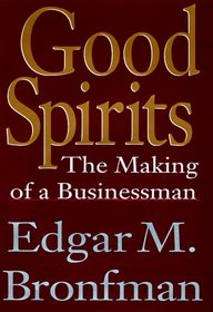 Good Spirits: The Making of a Businessman