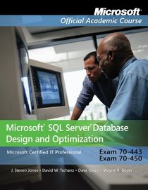 70-443 and 70-450: Microsoft SQL Server Database Design and Optimization, Package (Microsoft Official Academic Course)