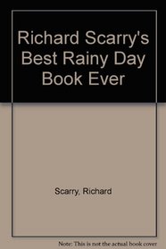 Richard Scarry's Best Rainy Day Book Ever