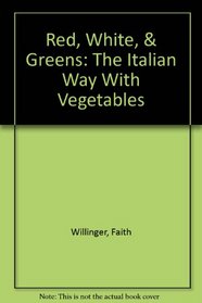 Red, White, & Greens: The Italian Way With Vegetables