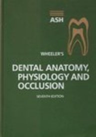 Wheeler's Dental Anatomy, Physiology and Occlusion