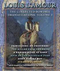 The Collected Bowdrie Dramatizations: Volume III (Chuck Bowdrie's Adventures)