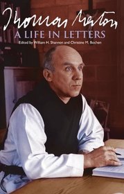 Thomas Merton: A Life in Letters