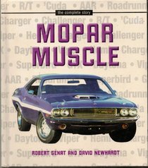 Mopar Muscle: The Complete Story