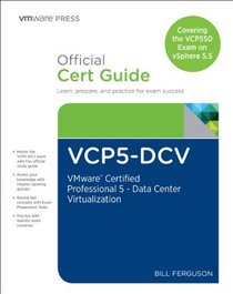 VCP5-DCV Official Certification Guide (Covering the VCP550 Exam): VMware Certified Professional 5 - Data Center Virtualization on vSphere 5.5 (2nd Edition) (VMware Press Certification)