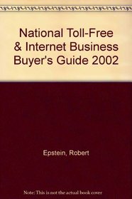 National Toll-Free & Internet Business Buyer's Guide 2002