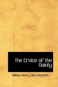 The Cruise of the Dainty: Rovings in the Pacific
