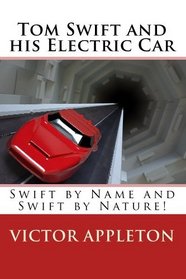 Tom Swift and his Electric Car: Swift by Name and Swift by Nature!