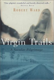 Virgin Trails: A Secular Pilgrimage