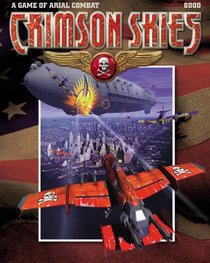 Crimson Skies: A Game of Aerial Combat (Crimson Skies)