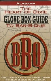 Alabama the Heart of Dixie Glove Box Guide to Bar-B-Que (Glovebox Guide to Barbecue Series)