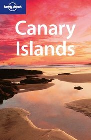 Lonely Planet Canary Islands (Lonely Planet Canary Islands)