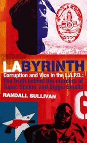 Labyrinth: Corruption & Vice in the L.A.P.D: the Truth Behind the
