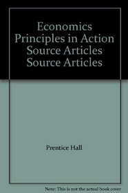 Economics Principles in Action Source Articles Source Articles