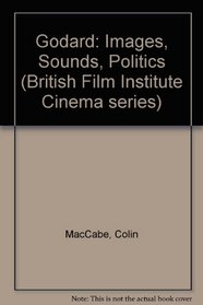 Godard; images, sounds, politics (British Film Institute cinema series)