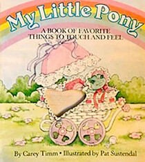 My Little Pony: A Book of Favorite Things to Touch and Feel (My Little Pony Series)