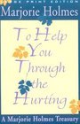 To Help You Through the Hurting